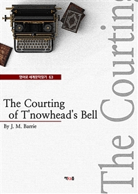 The Courting of T'nowhead's Bell (영어로 세계문학읽기 63) (커버이미지)